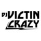 VICTIN CRAZY DJ