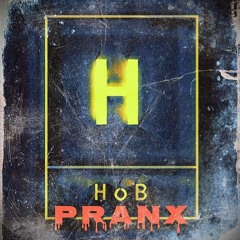 HoB PranX (Harder, Better, Faster, Stranger)