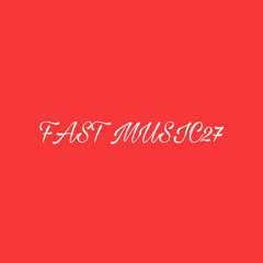 Fast Music27