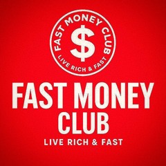 FAST MONEY CLUB