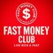 FAST MONEY CLUB