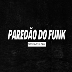 PAREDÃO DO FUNK