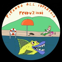 Piranha All'Idroscalo Produzioni