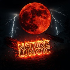 Nature Lunatic