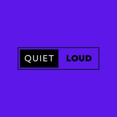 QUIET/LOUD