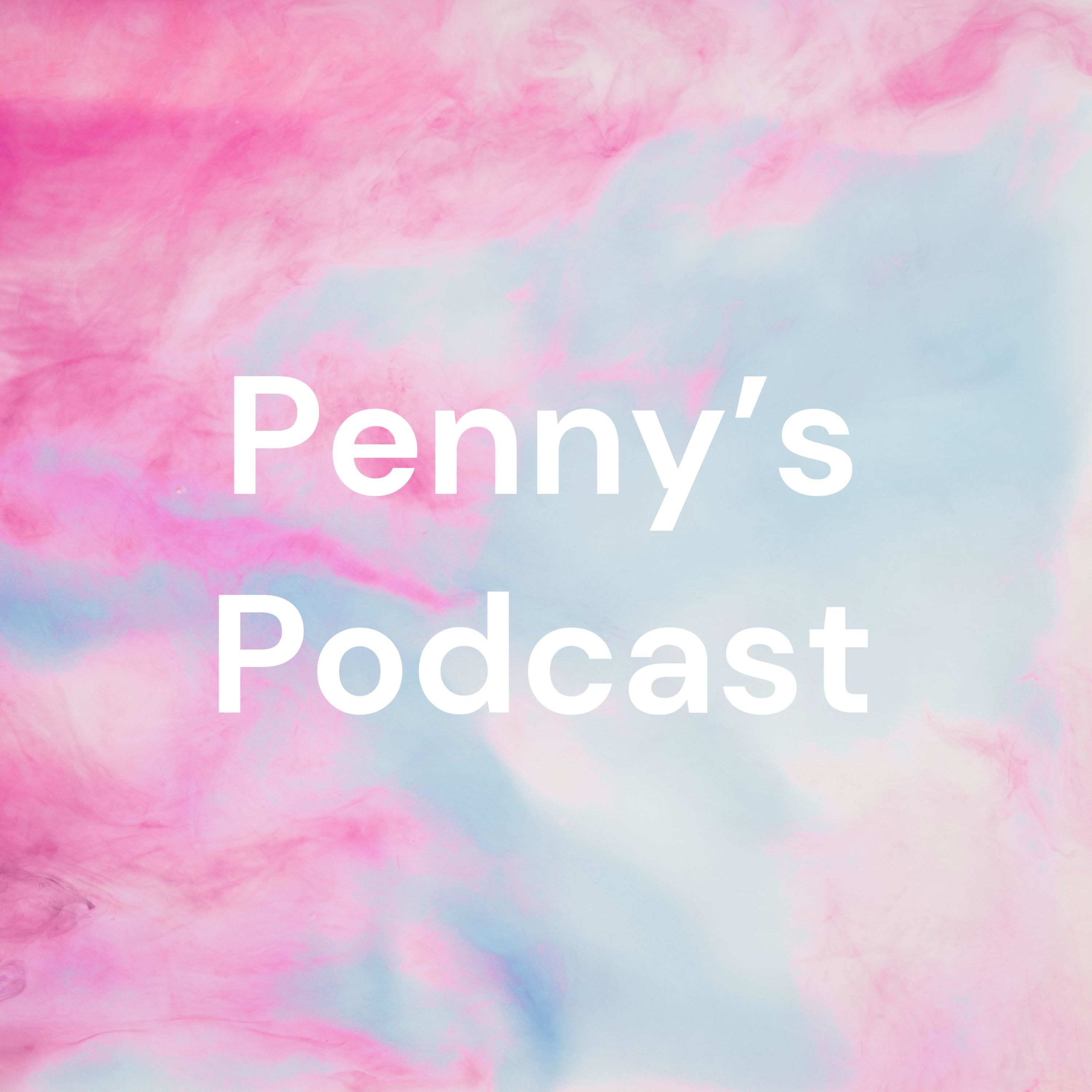 Penny's Podcast