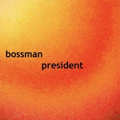 Bossman President