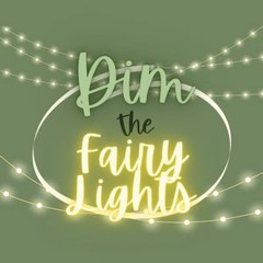 ✨𝔻𝕚𝕞 𝕥𝕙𝕖 𝔽𝕒𝕚𝕣𝕪 𝕃𝕚𝕘𝕙𝕥𝕤✨