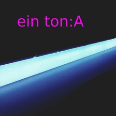 ein ton:A