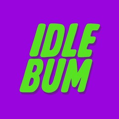 Idle Bum