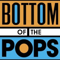 Bottom of the Pops