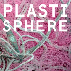 Plastisphere Podcast