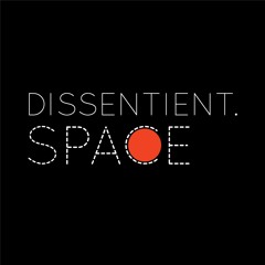 DISSENTIENT.SPACE