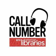 Call Number with American Libraries Podcast