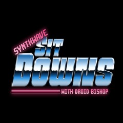 Synthwave Sitdowns w/ Droid Bishop