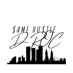 SAME HUSTLE D-ROC®️