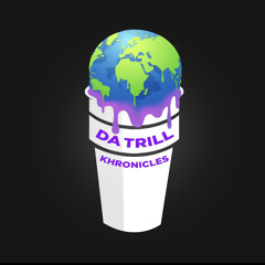 Da Trill Khronicles 🎙🍇