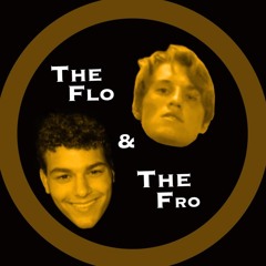 The Flo and The Fro
