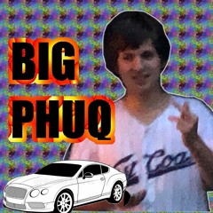 Big Phuq
