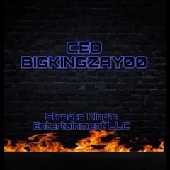BIGKINGZAY00_STREETS, KING'S ENTERTAINMENT 🎵💰💨