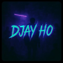 DJAY HO