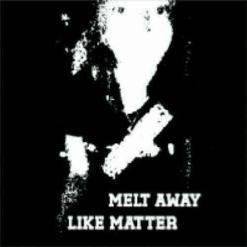 Meltawaylikematter