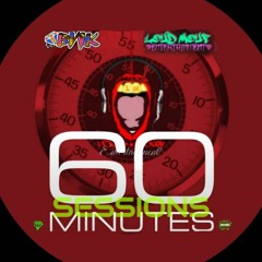 LOUD MOUF' ENT.™ PRESENTS "THE 60 MINUTE SESSIONS"