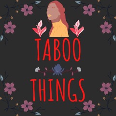 Taboo Things