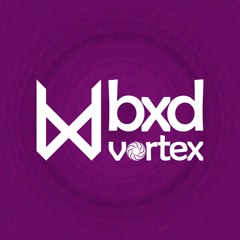 BXD VORTEX RECRODS