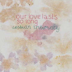 our love lasts so long