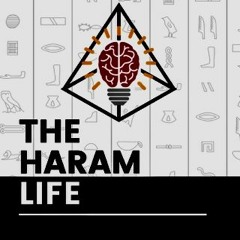 The Haram Life