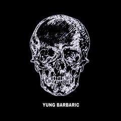 Yung Barbaric