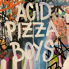 ACID PIZZA BOYS