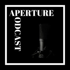 Aperture Podcast