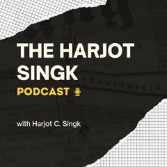 The Harjot Singk Podcast