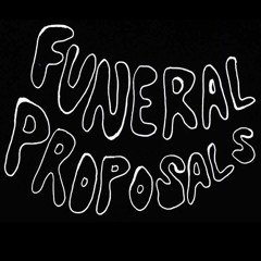 Funeral Proposals