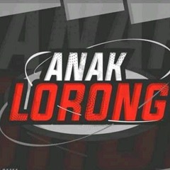 ANAK LORONG⏭