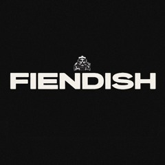 FIENDISH