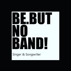 be.but no band!
