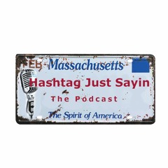 Hashtag Just Sayin Podcast