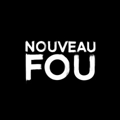 Nouveau Fou
