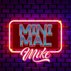 Minimal Mike [OFFICIAL]