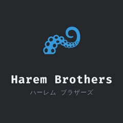Harem Bros Podcast ARCHIVES