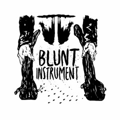 BLUNT INSTRUMENT