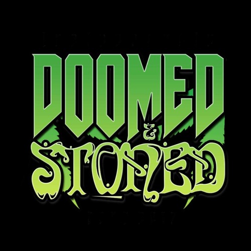 Stream Doomed & Stoned music  Listen to songs, albums, playlists