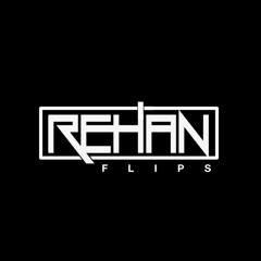 REHAN FLIP