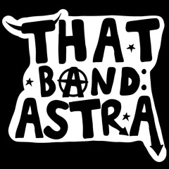 That Band Astra
