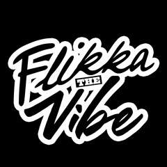 FLIKKA the VIBE