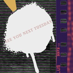 C U Next Tuesday