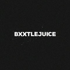 Produced By BXXTLEJUICE